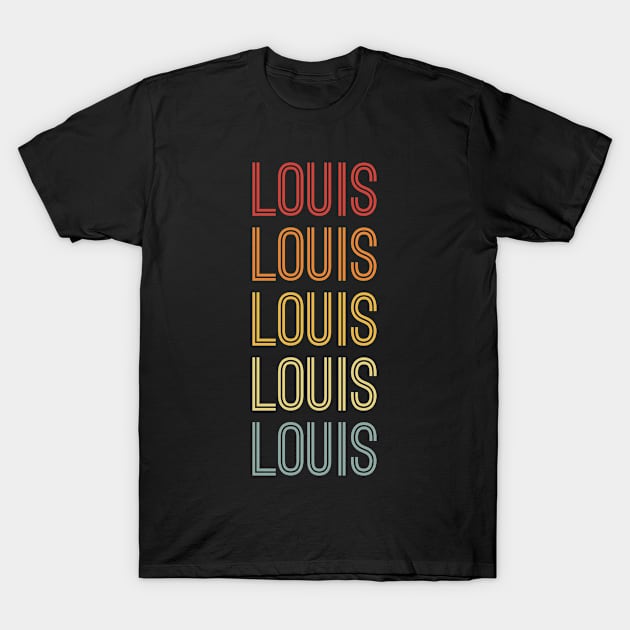 Louis Name Vintage Retro Gift For Louis T-Shirt by CoolDesignsDz